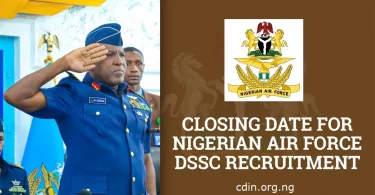 Closing Date for Nigerian Air Force DSSC Recruitment