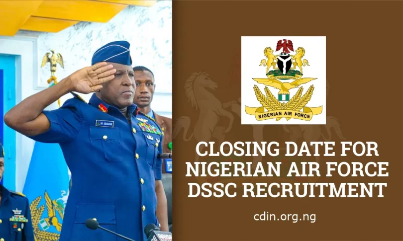 Closing Date for Nigerian Air Force DSSC Recruitment